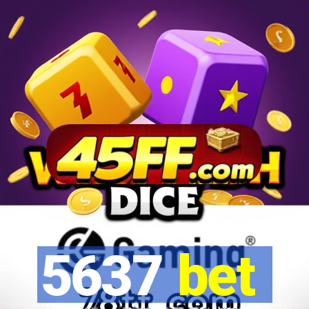 5637 bet